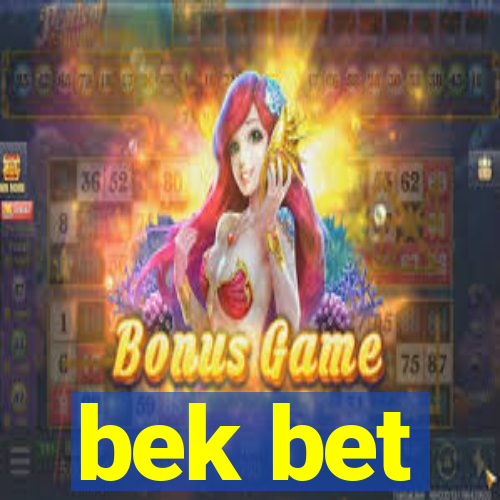 bek bet